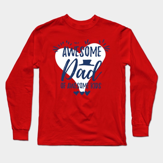 Awesome dad of awesome kids Long Sleeve T-Shirt by Aye Mate